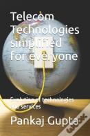 Telecom Technologies Simplified For Everyone