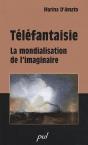 Téléfantaisie ; La Mondialisation De L'Imaginaire - Preview