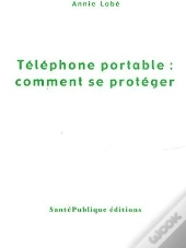 Téléphone Portable : Comment Se Protéger