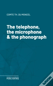 Capa do artigo Telephone, The Microphone & The Phonograph