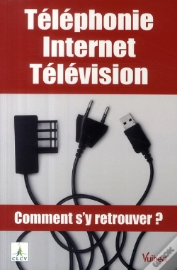 Capa do artigo Téléphonie, Internet, Télévision ; Comment S'Y Retrouver ?