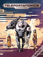 Teleportation Inc Tome 3 : La Planète Perdue