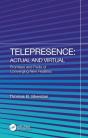 Telepresence: Actual And Virtual - Preview