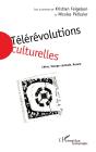 Telerevolutions Culturelles ; Chine, Europe Centrale, Russie - Preview