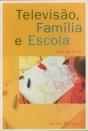 Televisão, Família e Escola - Preview