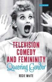 Television Comedy And Femininity