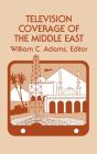 Television Coverage Of The Middle East - Preview