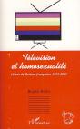 Télévision Et Homosexualité ; 10 Ans De Fictions Françaises 1995-2005 - Preview