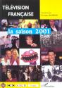 Television Francaise ; La Saison 2001 - Preview