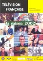 Television Francaise ; La Saison 2002 - Preview