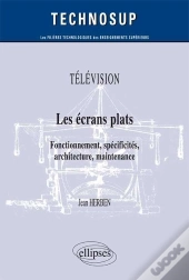 Télévision - Les Écrans Plats - Fonctionnement, Spécificités, Architecture, Maintenance (Niveau B)