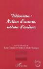 Télévision Notion D'Oeuvre, Notion D'Auteur - Preview