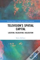 Televisionâ€™S Spatial Capital
