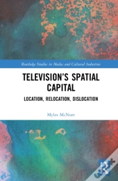 Televisionâ€™S Spatial Capital