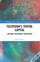 Televisionâ€™S Spatial Capital