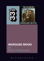 Television'S Marquee Moon - Preview