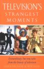 Television'S Strangest Moments - Preview