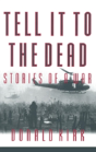 Tell It To The Dead - Preview