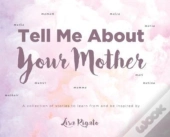 Tell Me About Your Mother