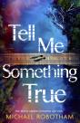 Tell Me Something True - Preview
