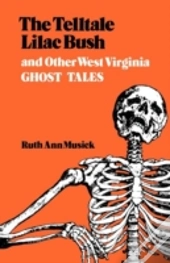 Tell-Tale Lilac Bush And Other West Virginian Ghost Tales