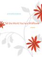 Tell The World You'Re A Wildflower - Preview