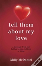 Tell Them About My Love