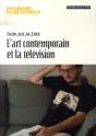 Telle Est La Télé : L'Art Contemporain Et La Télé - Preview