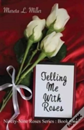 Telling Me With Roses