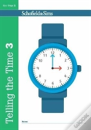 Telling The Time Book 3 (Ks2 Maths, Ages 7-9)