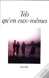 Tels Qu'En Eux Memes