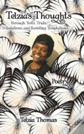 Telzia'S Thoughts Through Tests, Trials, Tribulations, And Resisting Temptations