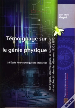 Capa do artigo Témoignage Sur Le Génie Physique ; À L'École Polytechnique De Montreal