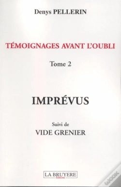 Capa do artigo Temoignages Avant L'Oubli Imprevus Suivi De Vide Grenier T.2
