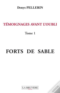 Capa do artigo Témoignages Avant L'Oubli T.1 ; Forts De Sable