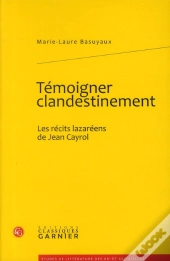 Témoigner Clandestinement ; Les Récits Lazaréens De Jean Cayrol