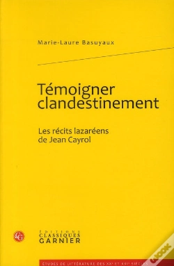 Capa do artigo Témoigner Clandestinement ; Les Récits Lazaréens De Jean Cayrol
