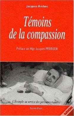 Capa do artigo Témoins De La Compassion - L'Evangile Au Service Des Personnes Malades