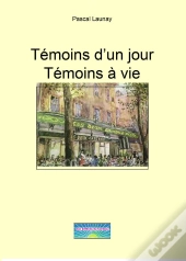 Temoins D'Un Jour Temoins A Vie