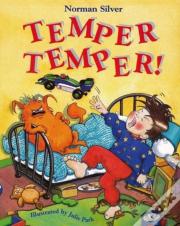Temper Temper!