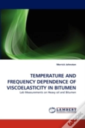 Temperature And Frequency Dependence Of Viscoelasticity In Bitumen