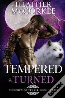 Tempered & Turned