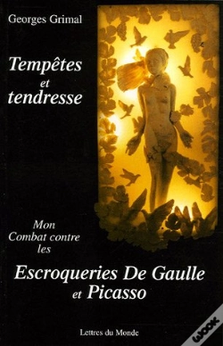 Capa do artigo Tempetes Et Tendresse ; Mon Combat Contre Les Escroqueries De Gaulle Et Picasso