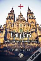 Templars And The Santiago De Compostela'S Way
