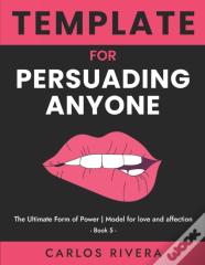 Template For Persuading Anyone