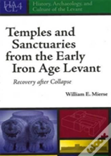 Temples And Sanctuaries From The Early Iron Age Levant