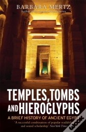 Capa do artigo Temples, Tombs And Hieroglyphs, A Brief History Of Ancient Egypt