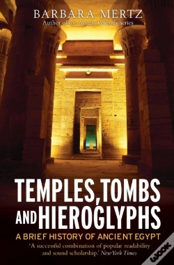 Capa do artigo Temples, Tombs And Hieroglyphs, A Brief History Of Ancient Egypt
