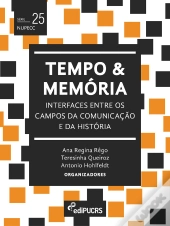 Tempo E Memória: Interfaces Entre Os Campos Da Comunicação E Da História