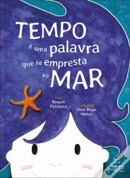Tempo é uma Palavra que Se Empresta ao Mar